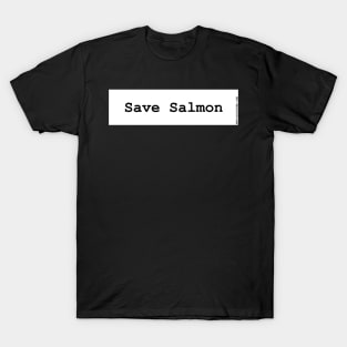 Save the salmon! (BOLD) bumper sticker T-Shirt